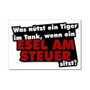 1 Sticker Was nützt ein Tiger im Tank, wenn ein Esel...