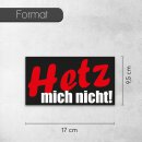 1 Sticker Hetz mich nicht I kfz_191 I 17 x 9 cm