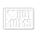 1 Tuning-Sticker I love hot moms wei&szlig; I kfz_423 I...