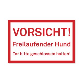 Hinweis-Schild "Vorsicht! Freilaufender Hund – Tor bitte geschlossen halten!" I 30 x 20 cm